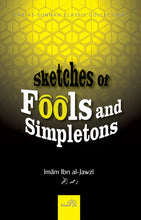 Load image into Gallery viewer, Sketches of Fools and simpletons Ibn Al Jawzi