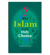 Load image into Gallery viewer, Why is Islam our only choice?