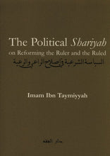 Load image into Gallery viewer, The Political Shariyah on Reforming the ruler and the Ruled