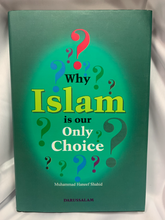 Load image into Gallery viewer, Why is Islam our only choice?