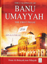 Load image into Gallery viewer, The Caliphate of Banu Umayyah (The First Phase)