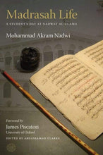 Load image into Gallery viewer, Madrasah Life: A Student's Day at Nadwat Al-ʻUlamāʼ