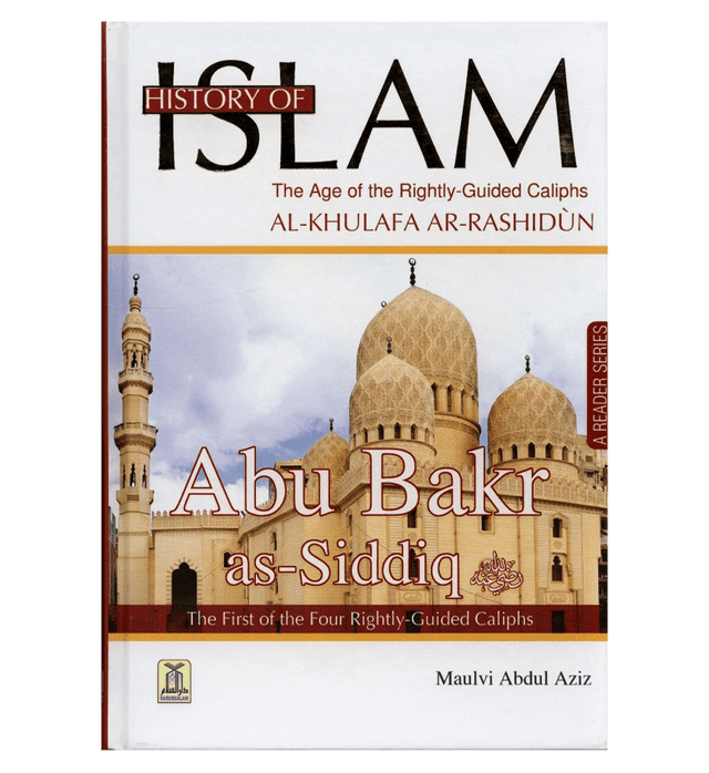 History of Islam : Abu Bakr As-Siddiq R.A.