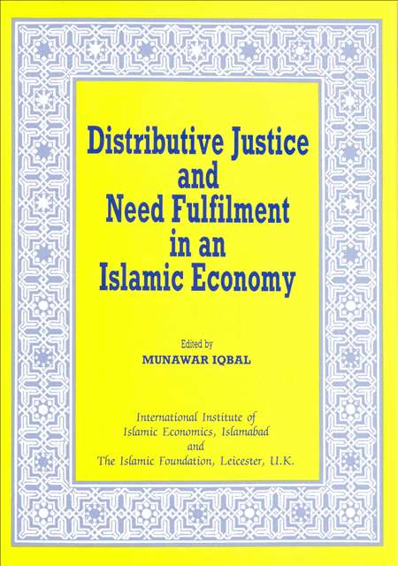 Distributive Justice and Need Fulfilment in an Islamic Economy