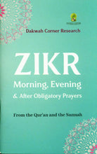 Load image into Gallery viewer, Zikr Morning, Evening &amp; After Obligatory Prayers
