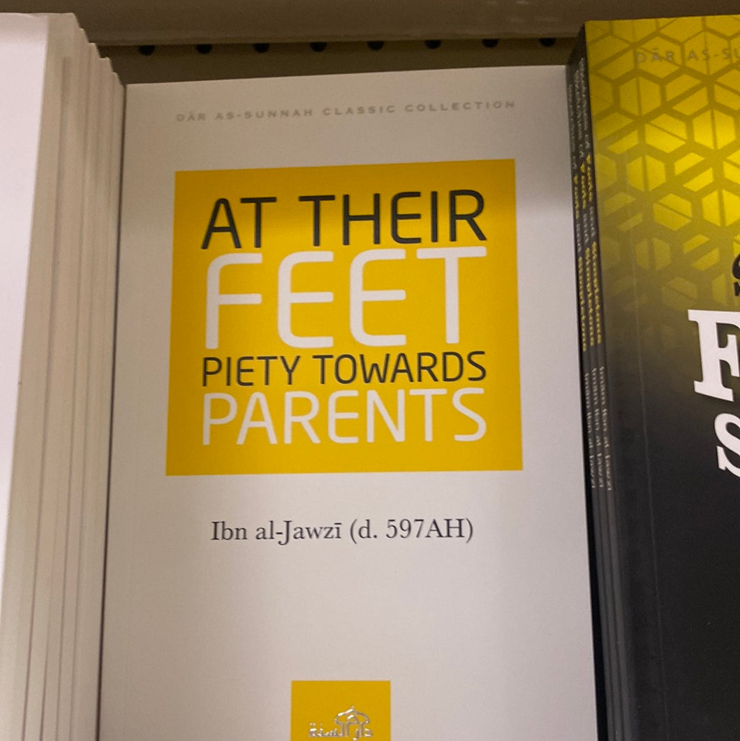 AT THEIR FEET, piety towards parents by Ibn Al Jawzi