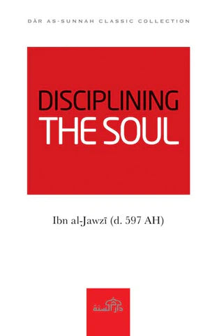 Disciplining the Soul By Ibn Al-Jawzi