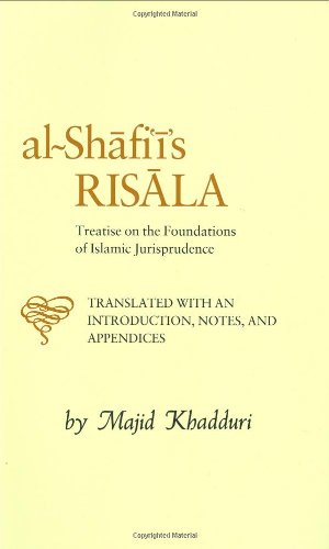 Al-Shafi'i's Risala: Treatise on the Foundations of Islamic