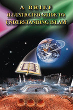 Load image into Gallery viewer, A Brief Illustrated Guide to Understanding Islam
