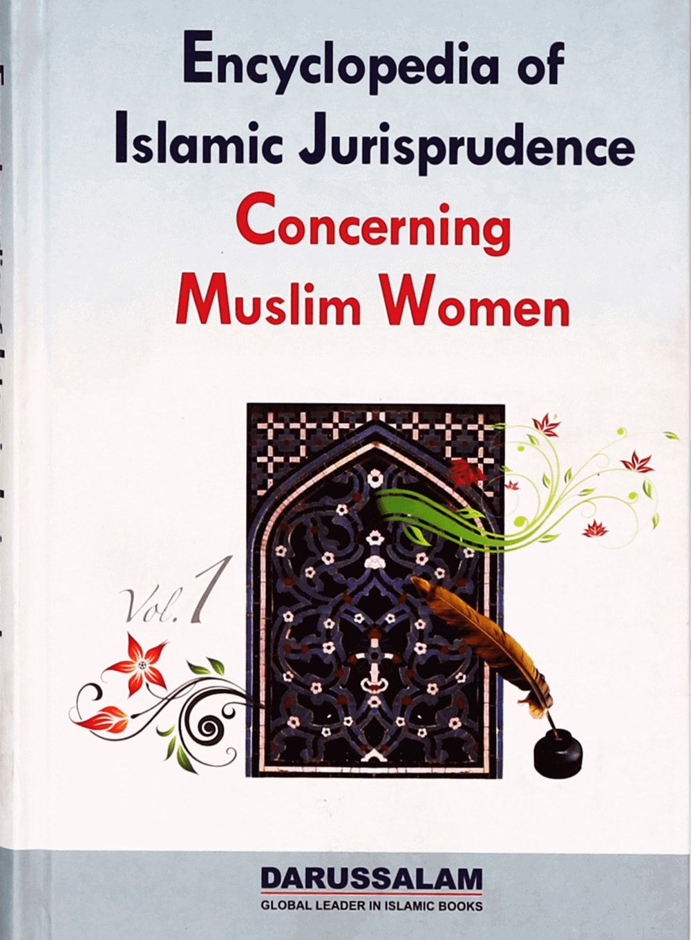 Encyclopedia of Islamic Jurisprudence: Concerning Muslim Women {Volume 1}
